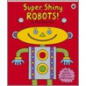 Super, Shiny Robots! door Nick Sharratt