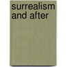 Surrealism and After door Patrick Elliott