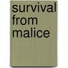 Survival From Malice by Doreen Lichtman