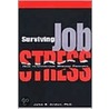 Surviving Job Stress by John B. Arden