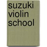 Suzuki Violin School door Onbekend
