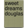 Sweet Dreams Douglas door Regan Dunnick