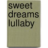 Sweet Dreams Lullaby door Betsy Snyder