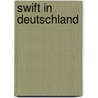 Swift in Deutschland door Vera Philippovic
