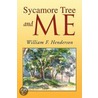 Sycamore Tree And Me by William F. Henderson