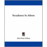 Sycophancy In Athens door John Oscar Lofberg