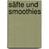 Säfte und Smoothies