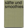 Säfte und Smoothies door Thea Spierings