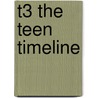 T3 the Teen Timeline by Mark Hart
