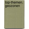 Top-themen. Geozonen door Gerhard Vierbuchen