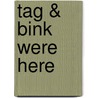 Tag & Bink Were Here door Lucas Marangon