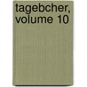 Tagebcher, Volume 10 door Carl August Ludwig Varnhagen Von Ense