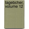 Tagebcher, Volume 12 door Karl August Varnhagen Von Ense