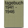 Tagebuch 1941 - 1946 by Wladimir Natanovitsch Gelfand