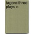 Tagore:three Plays C
