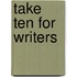 Take Ten for Writers