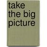 Take The Big Picture door James Reaney