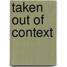 Taken Out of Context by Hasse Persson