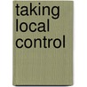 Taking Local Control by Unknown