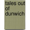 Tales Out Of Dunwich by M. Price Robert