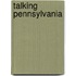 Talking Pennsylvania