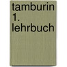 Tamburin 1. Lehrbuch door Onbekend