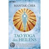 Tao Yoga des Heilens door Mantak Chia