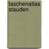 Taschenatlas Stauden door Martin Haberer