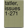 Tatler, Issues 1-271 door Onbekend