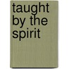 Taught By The Spirit door Ron Auch