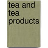 Tea and Tea Products door Jen-kin Lin
