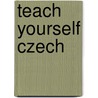 Teach Yourself Czech door William Rowland Lee
