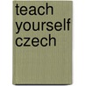 Teach Yourself Czech by William Rowland Lee