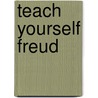 Teach Yourself Freud door Ruth Snowden
