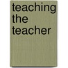 Teaching The Teacher door James F. Moore