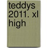 Teddys 2011. Xl High door Onbekend
