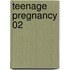 Teenage Pregnancy 02