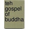 Teh Gospel of Buddha by Paul Carus