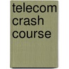 Telecom Crash Course by Steven Shepard