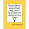 Telegraphic Railways by William Fothergill Cooke