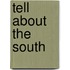 Tell About The South