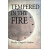 Tempered In The Fire door Wendie Gingrich Zearfoss