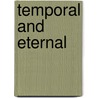 Temporal And Eternal door Charles Peguy