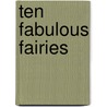 Ten Fabulous Fairies by Nancy Trott