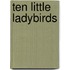 Ten Little Ladybirds