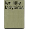 Ten Little Ladybirds door Melanie Gerth