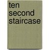 Ten Second Staircase door Christopher Fowler