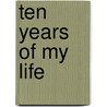 Ten Years Of My Life door Onbekend