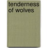 Tenderness Of Wolves door Stef Penney