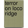 Terror on Loco Ridge door Della May Olson